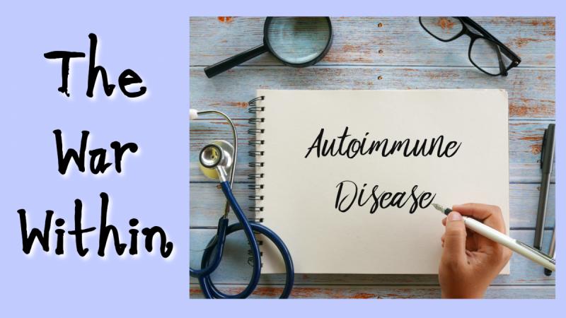 The War Within: Solving the Mystery of Autoimmune Disorders